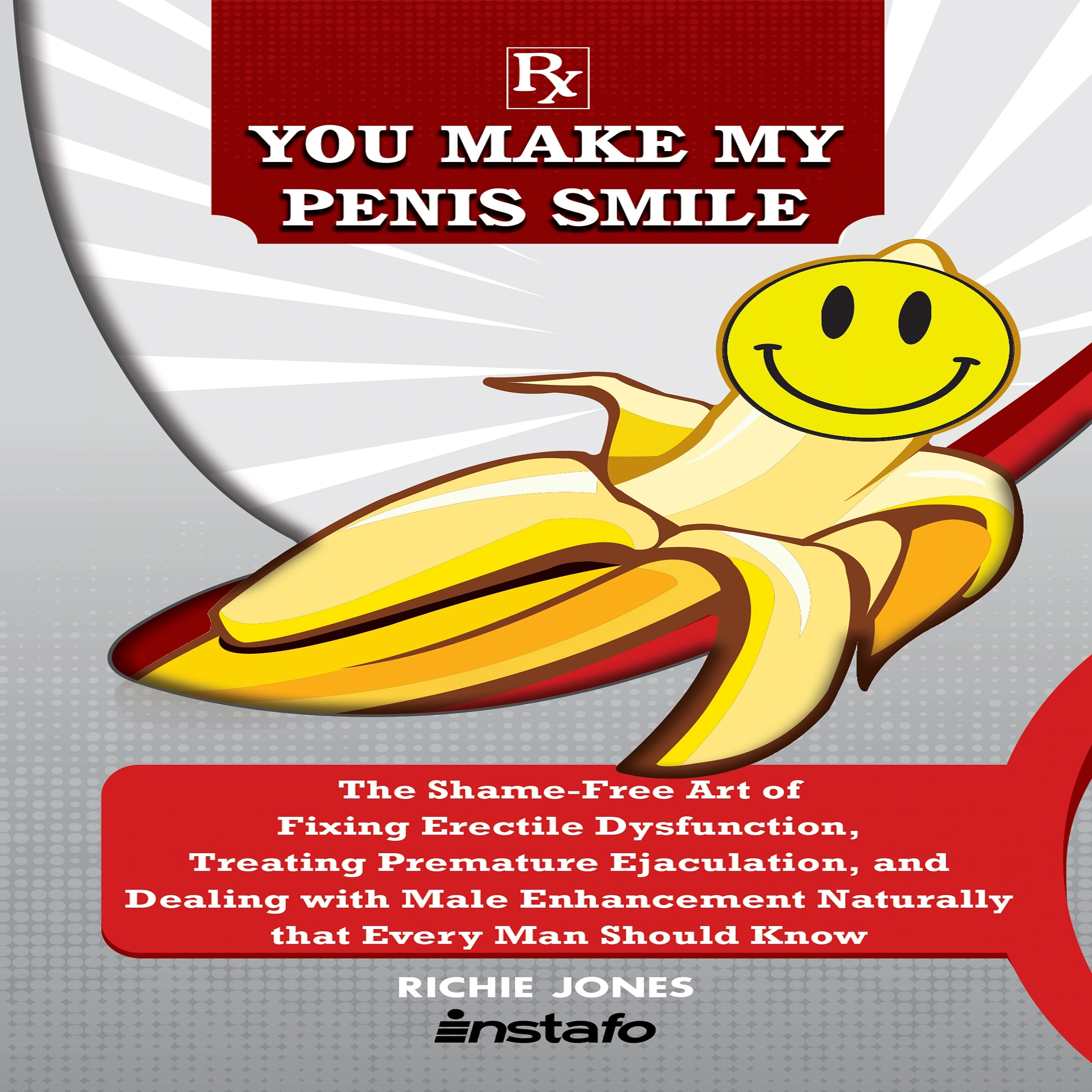 You Make My Penis Smile Audiobook by Richie Jones