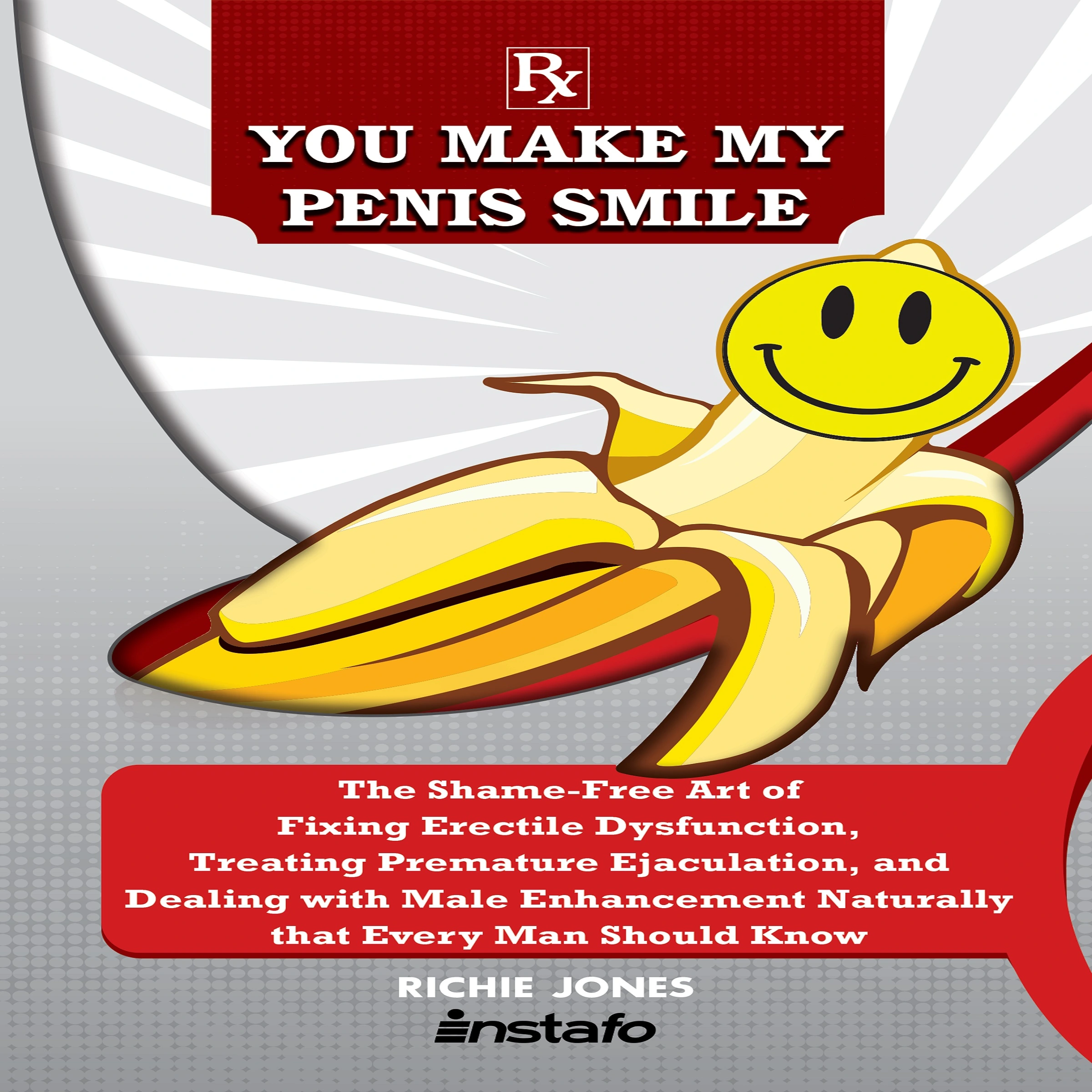 You Make My Penis Smile by Richie Jones Audiobook