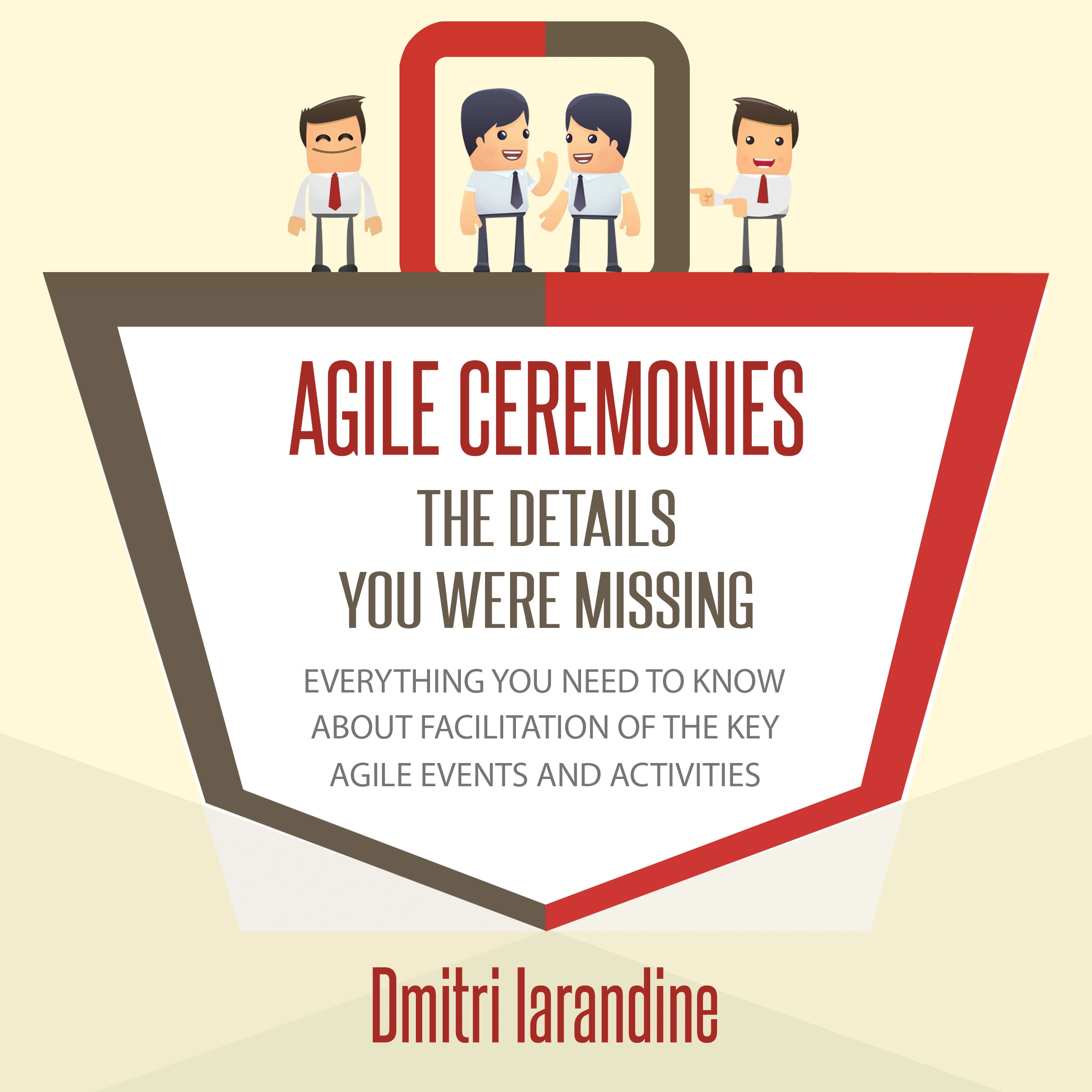 Agile Ceremonies: The details you were missing by Dmitri Iarandine