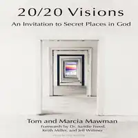 20/20 Visions: An Invitation to Secret Places In God Audiobook by Marcia Mawman