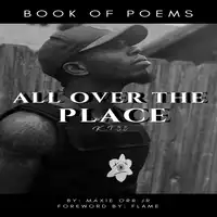 All Over The Place Audiobook by Maxie Orr Jr