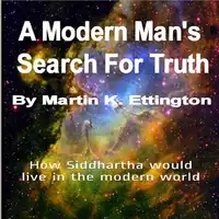 A Modern Man's Search for Truth Audiobook by Martin K. Ettington