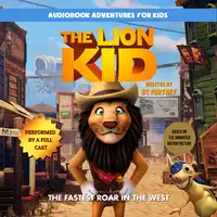 The Lion Kid: The Fastest Roar in the West Audiobook by BC Furtney