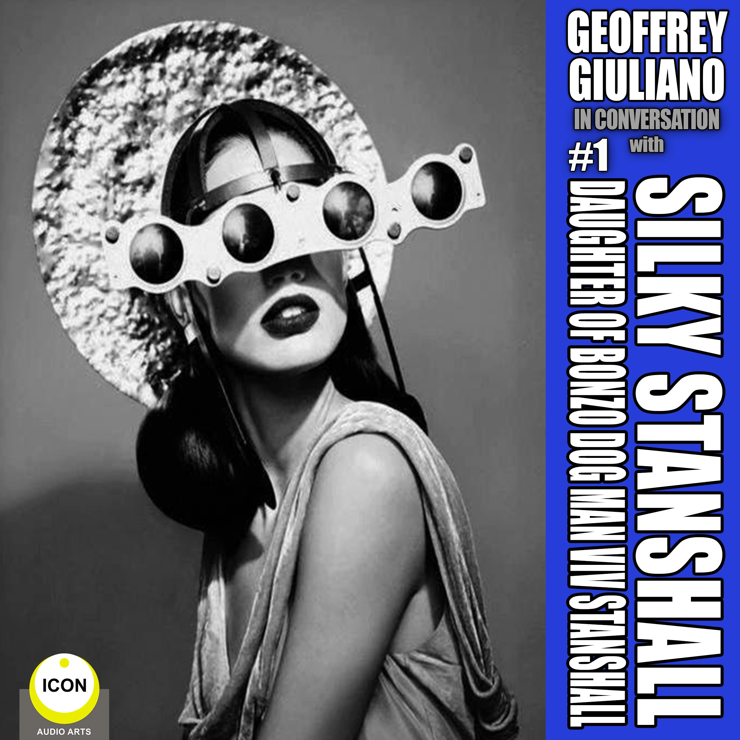 Geoffrey Giuliano In Conversation with Silky Stanshall - Daughter Of Bonzo Dog Man Viv Stanshall Audiobook by Geoffrey Giuliano