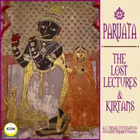 Parijata The Lost Lectures & Kirtans Audiobook by A.C. Bhaktivedanta Swami Prabhupada