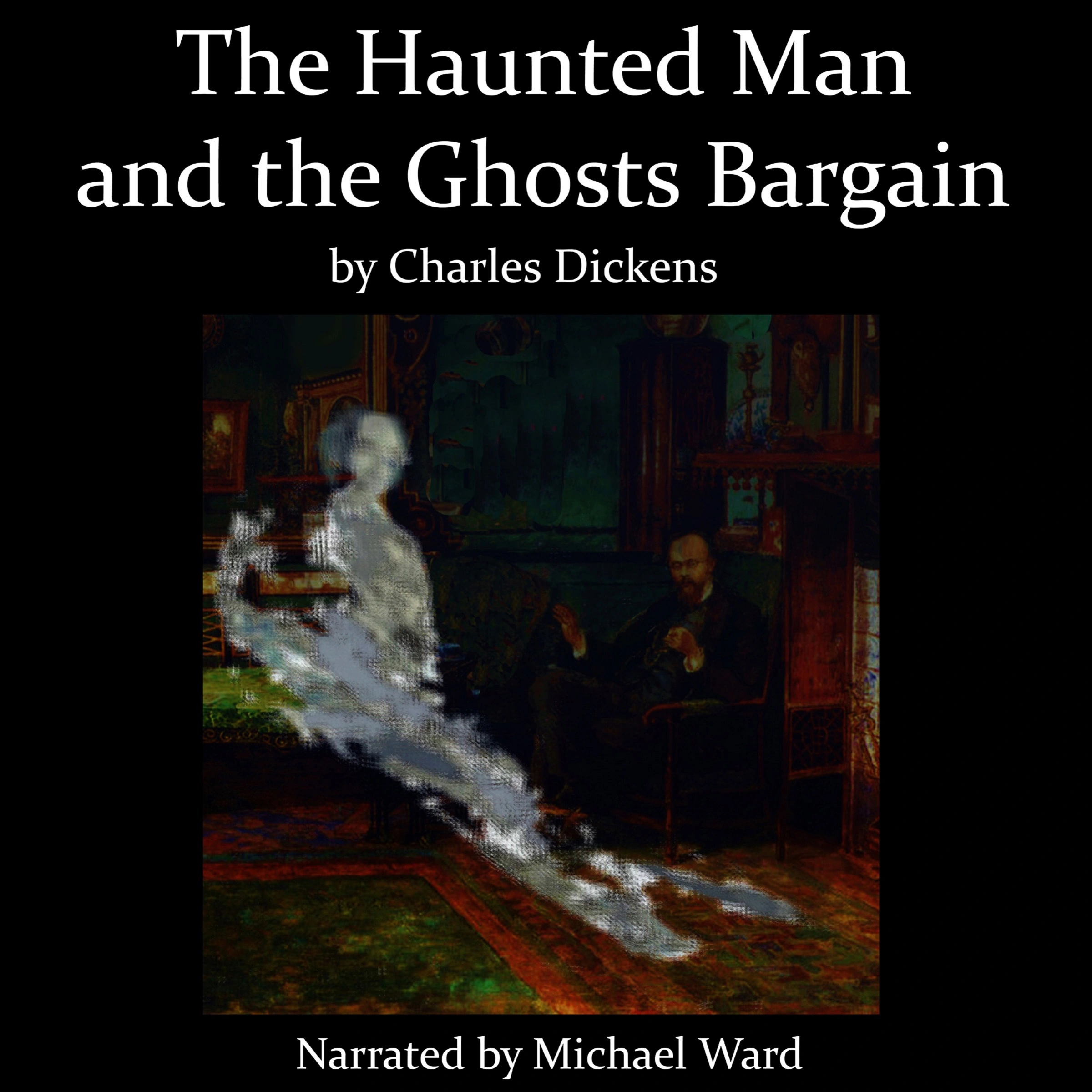 The Haunted Man and the Ghost's Bargain Audiobook by Charles Dickens