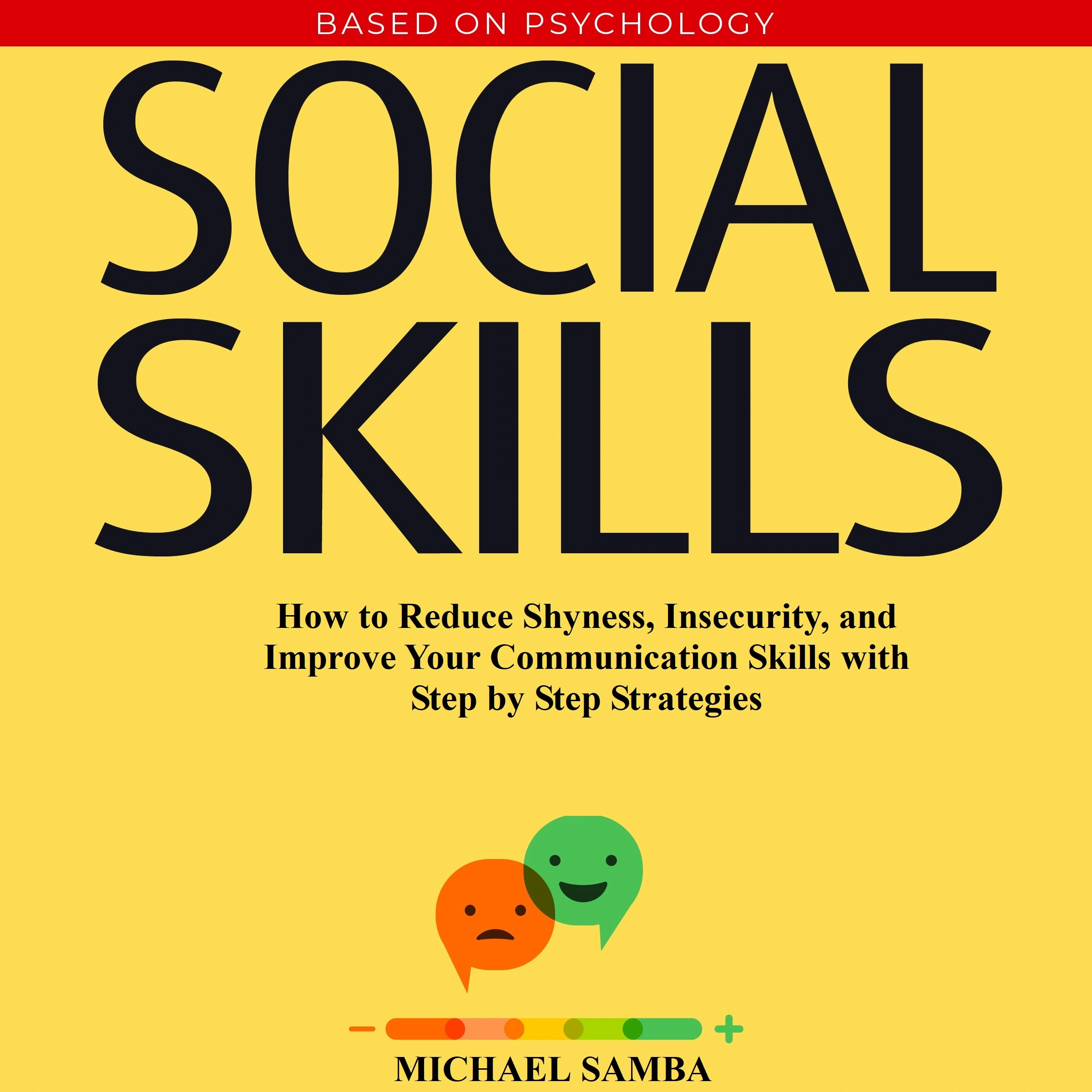 Social Skills:  How to Reduce Shyness, Insecurity, and Improve Your Communication Skills with Step by Step Strategies Audiobook by Michael Samba