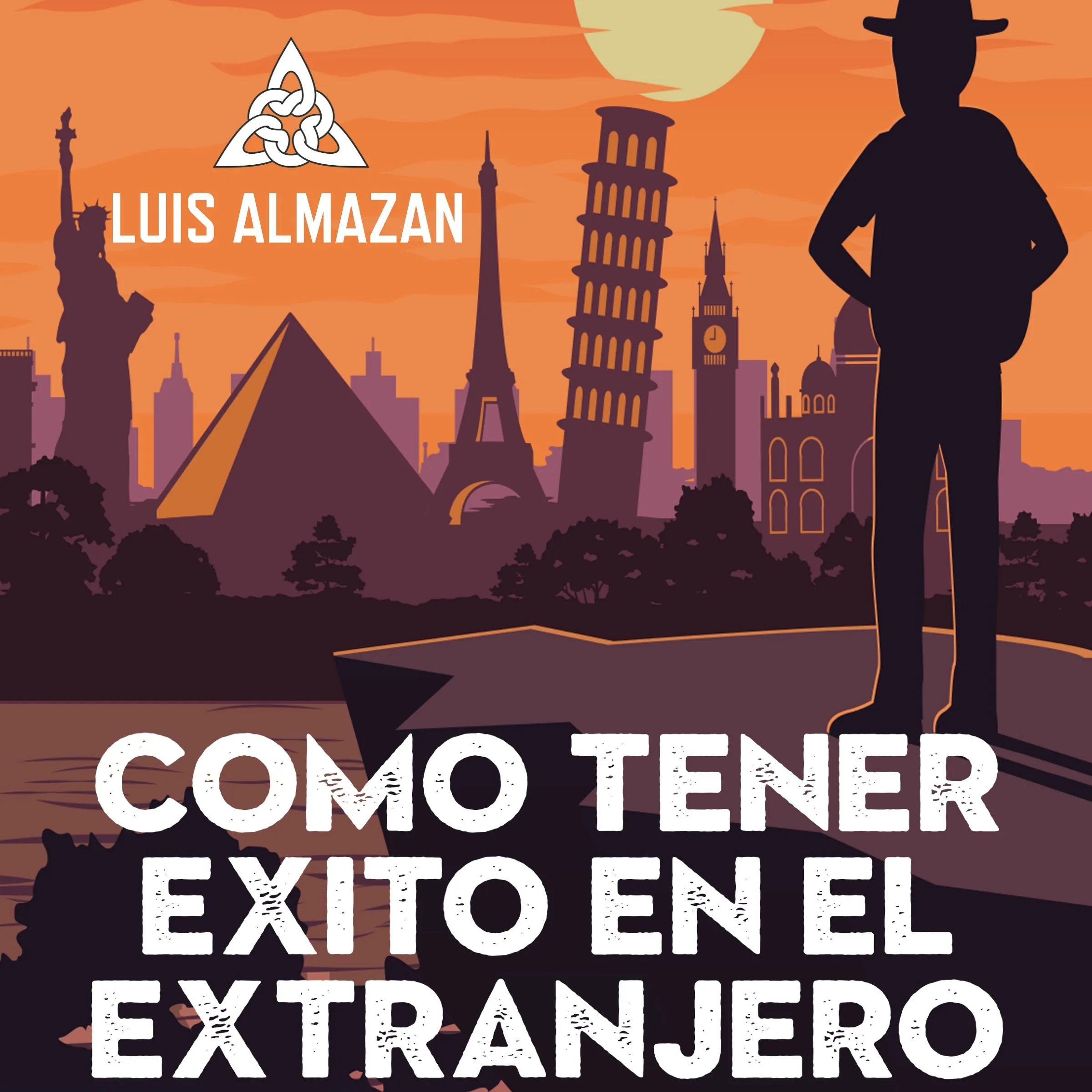 CÓMO TENER ÉXITO EN EL EXTRANJERO Audiobook by Luis ALMAZAN