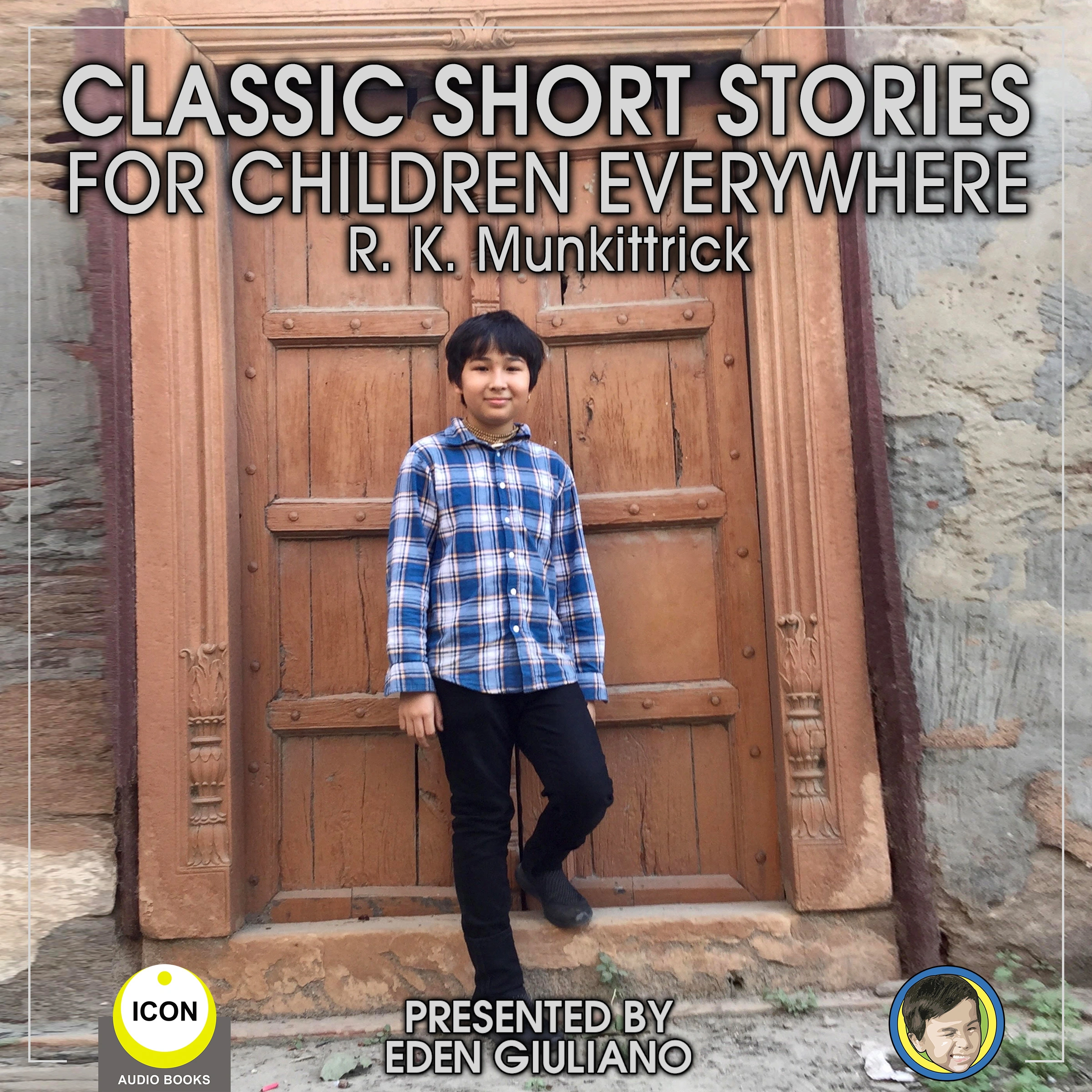 Classic Short Stories For Children Everywhere by R. K. Munkittrick