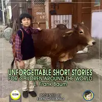 Unforgettable Short Stories - For Children Around The World Audiobook by L. Frank Baum