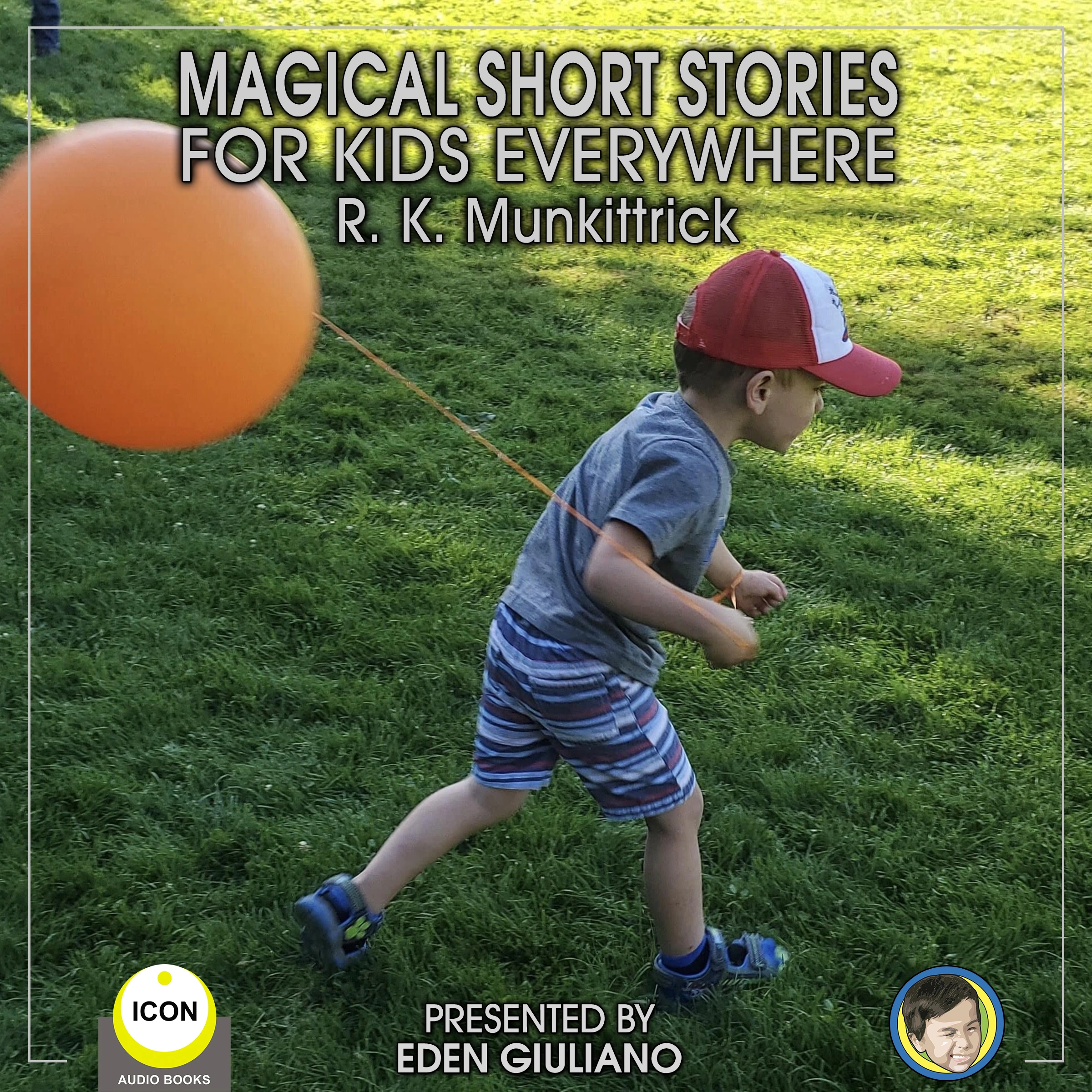 Magical Short Stories - For Kids Everywhere by R. K. Munkittrick