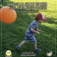 Magical Short Stories - For Kids Everywhere Audiobook by R. K. Munkittrick