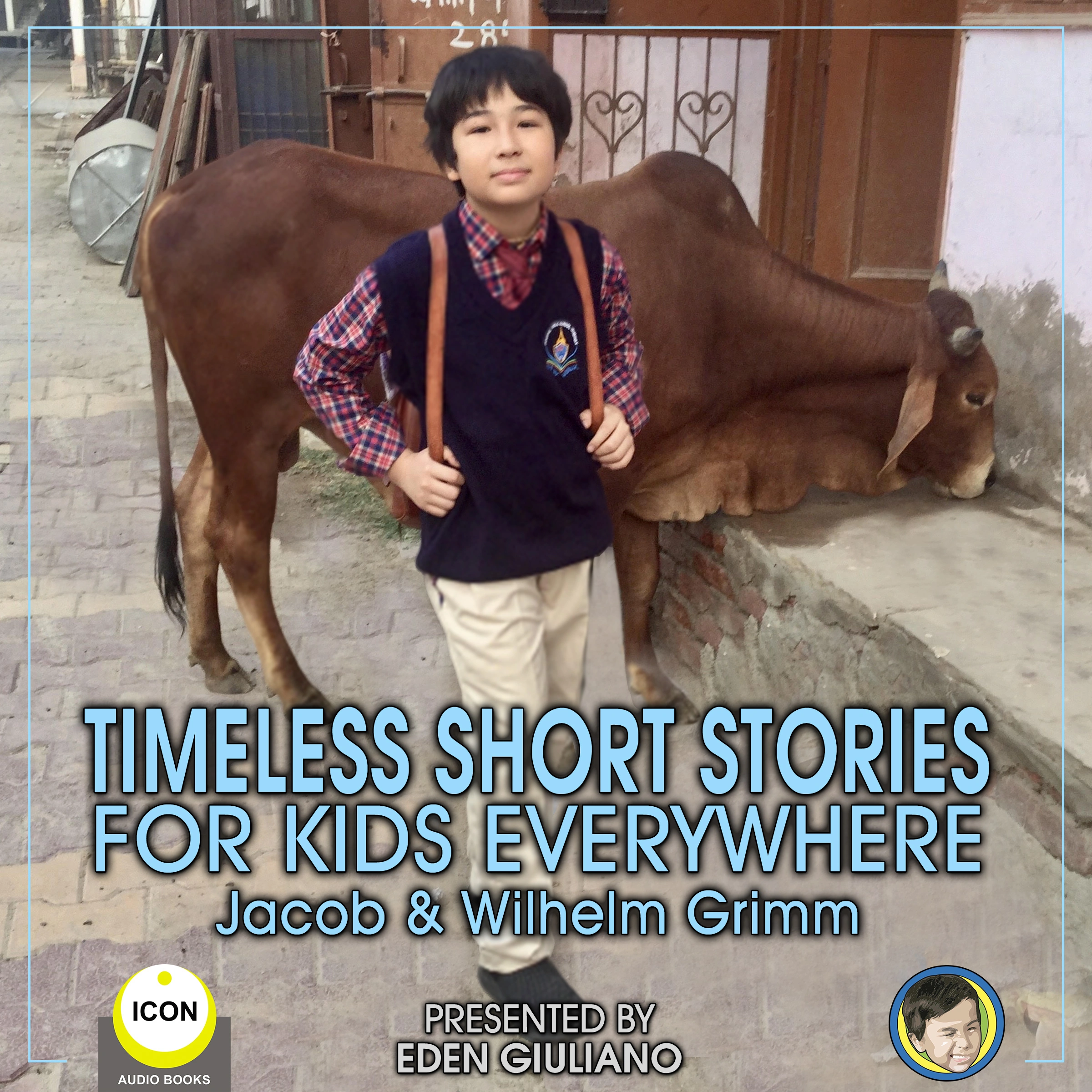 Timeless Short Stories - For Kids Everywhere by Jacob & Wilhelm Grimm