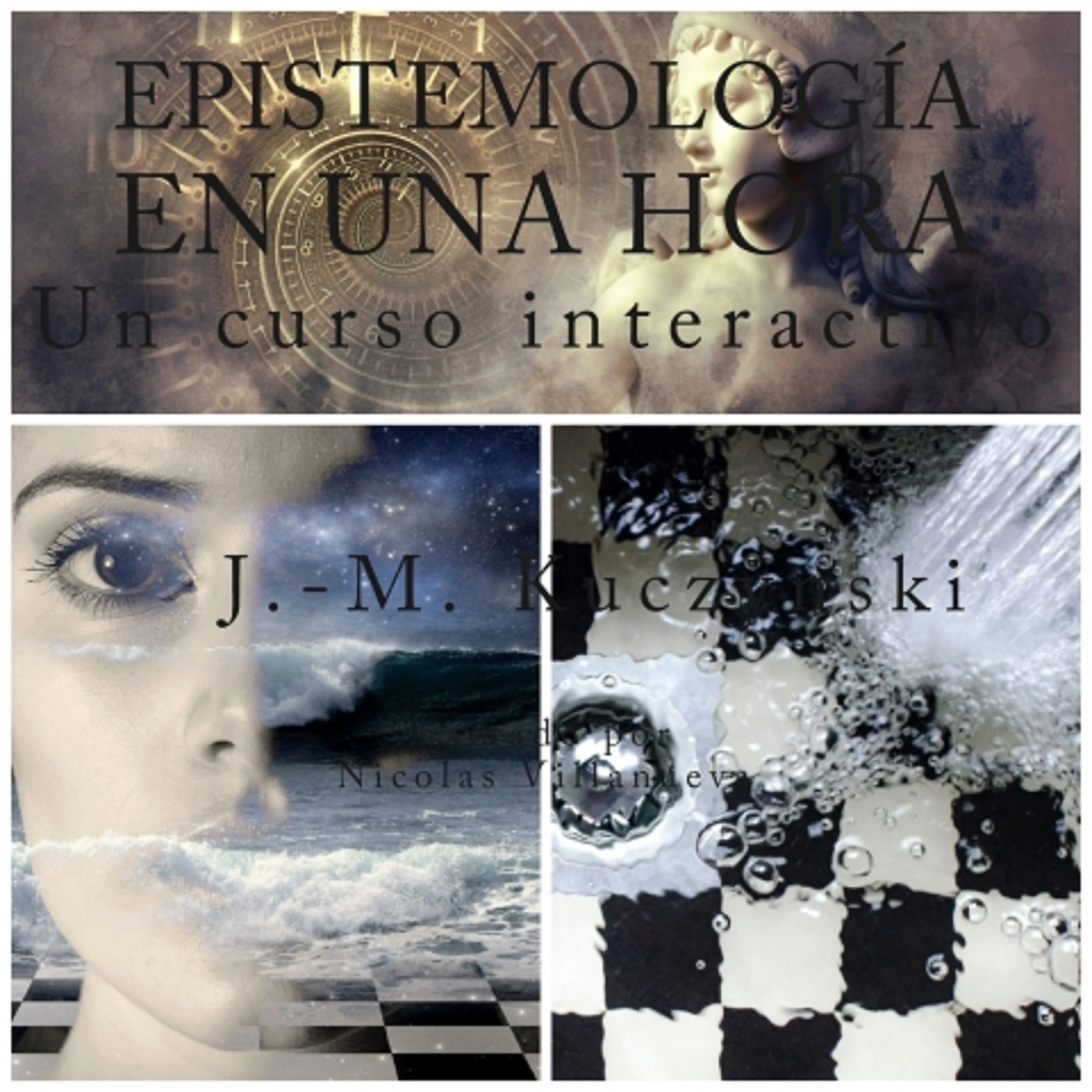 Epistemología en una hora: Un curso interactivo (Spanish Edition) Audiobook by John-Michael Kuczynski