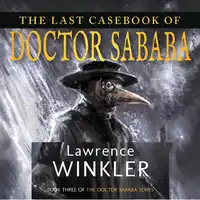 The Last Casebook of Doctor Sababa Audiobook by Lawrence Winkler