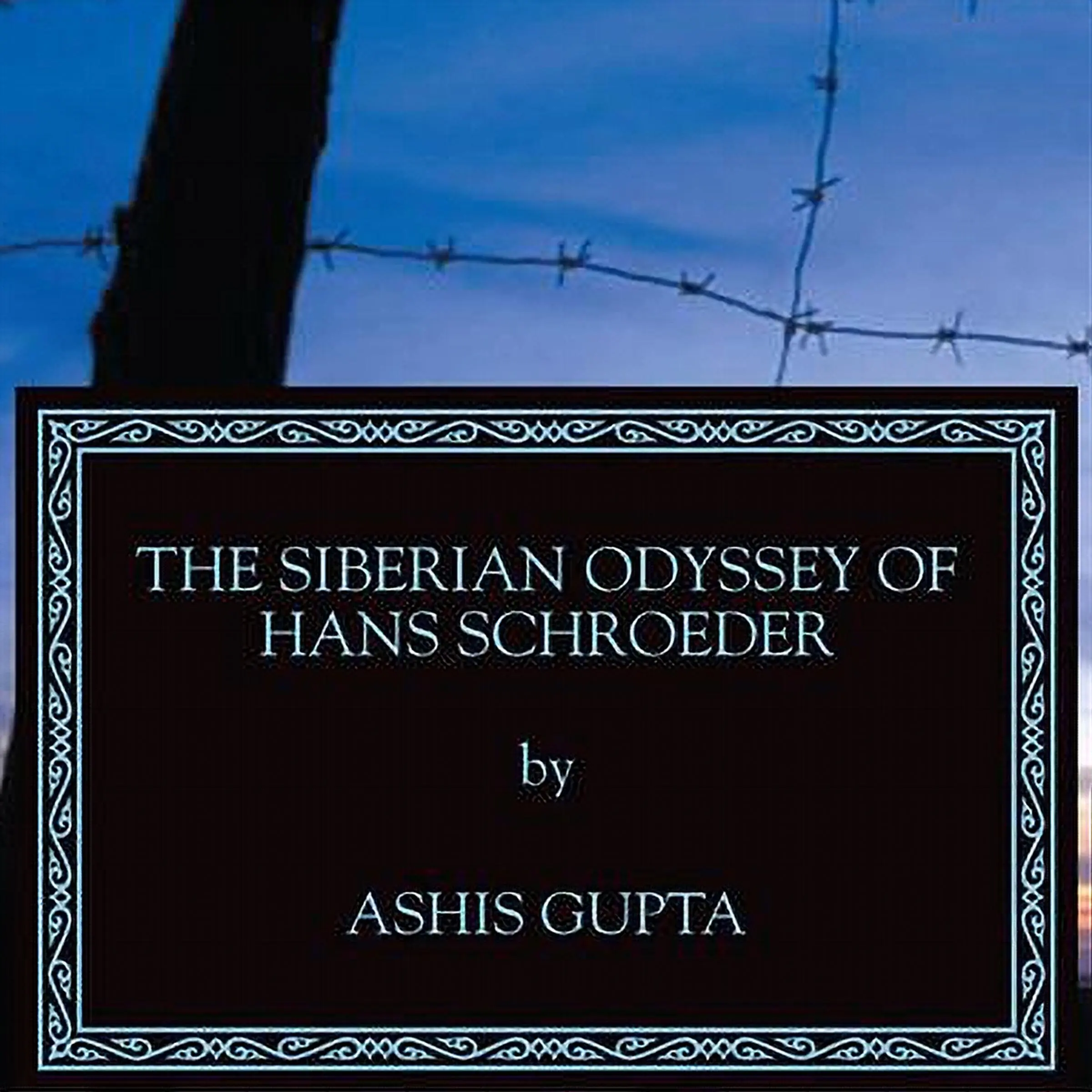 Siberian Odyssey of Hans Schroeder by Ashis Gupta