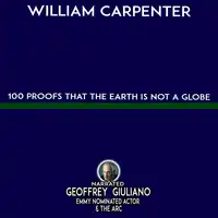 100 Proofs That The Earth Is Not A Globe Audiobook by William Carpenter