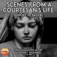 Scenes from a Courtesan's Life Audiobook by Honoré de Balzac