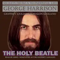 George Harrison The Holy Beatle Audiobook by Avalon Giuliano
