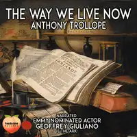 The Way We Live Now Audiobook by Anthony Trollope