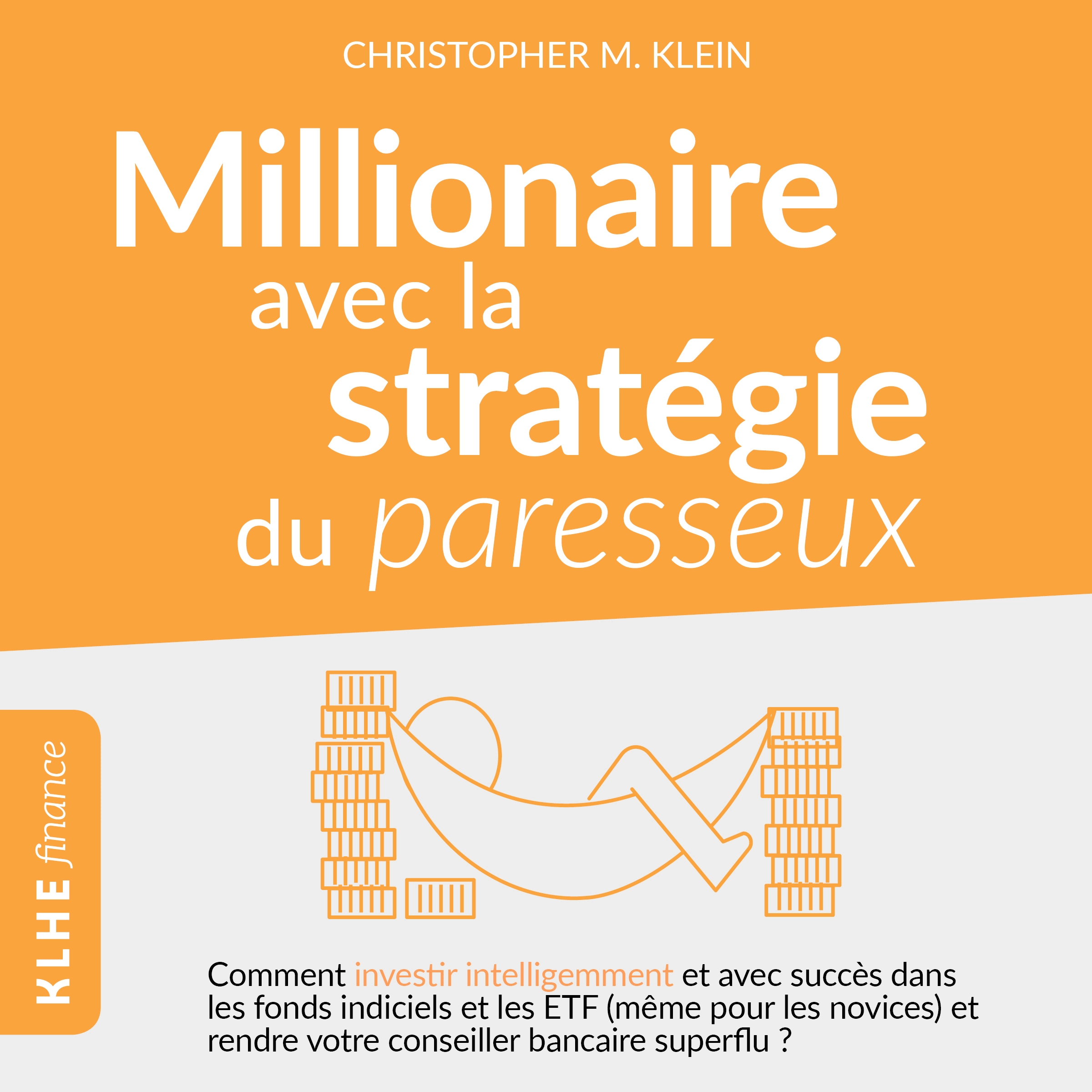 Millionnaire avec la stratégie du paresseux by Christopher Klein Audiobook