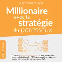 Millionnaire avec la stratégie du paresseux Audiobook by Christopher Klein