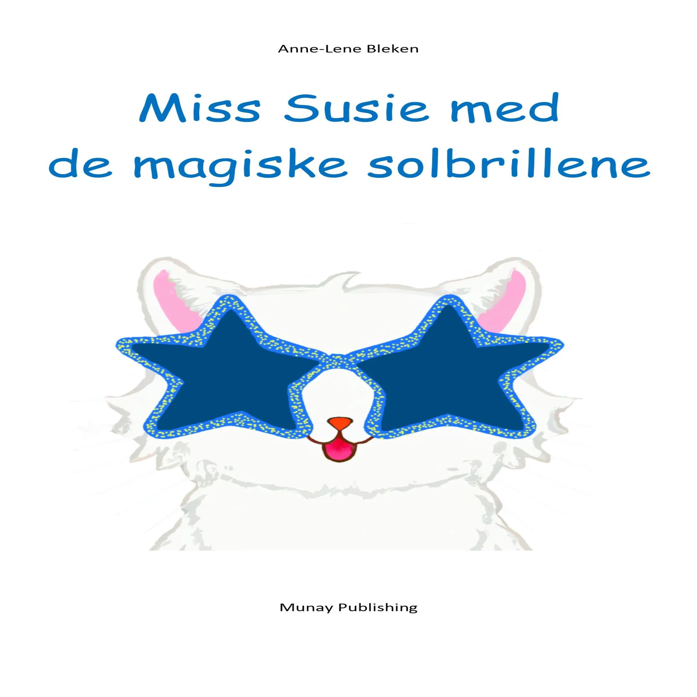 Miss Susie med de magiske solbrillene Audiobook by Anne-Lene Bleken