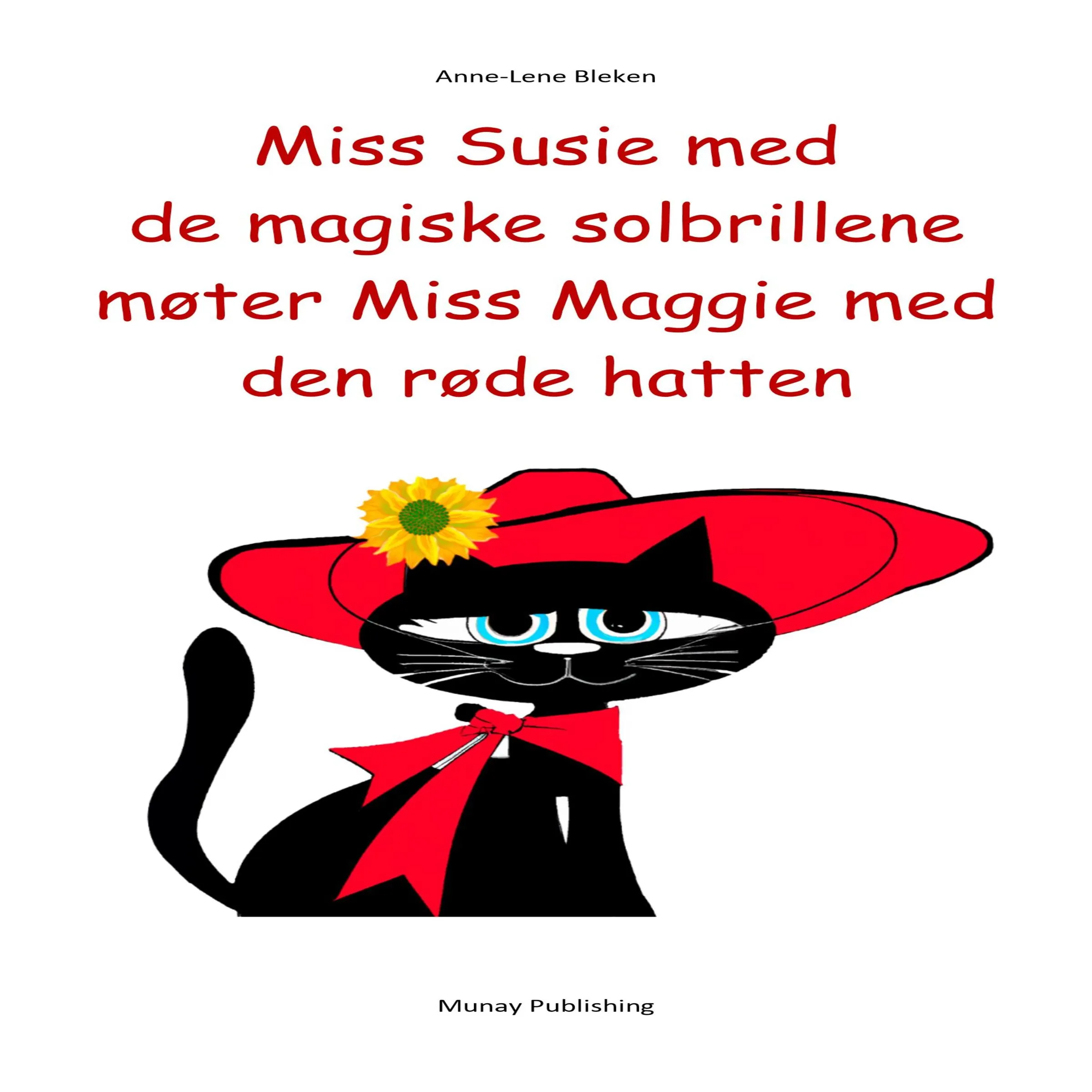 Miss Susie med de magiske solbrillene møter Miss Maggie med den røde hatten by Anne-Lene Bleken Audiobook
