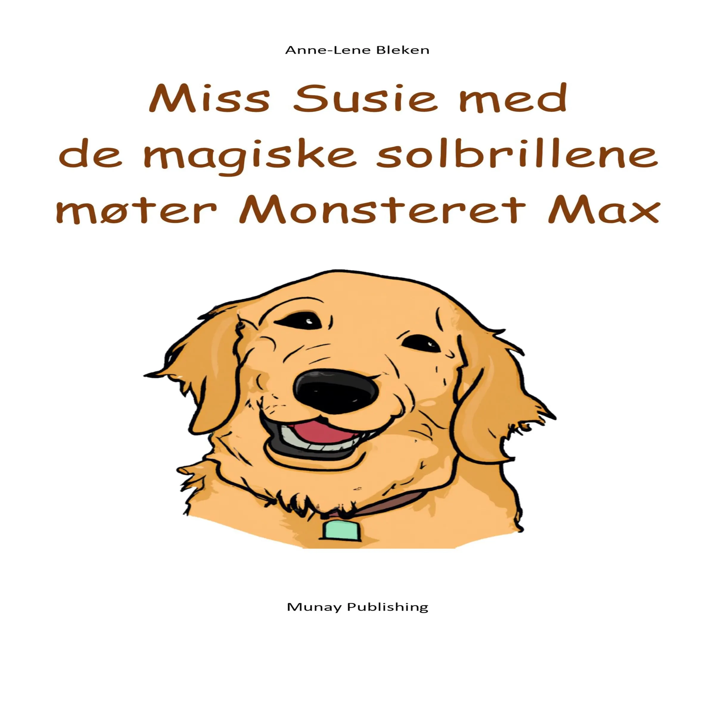 Miss Susie med de magiske solbrillene møter Monsteret Max by Anne-Lene Bleken Audiobook