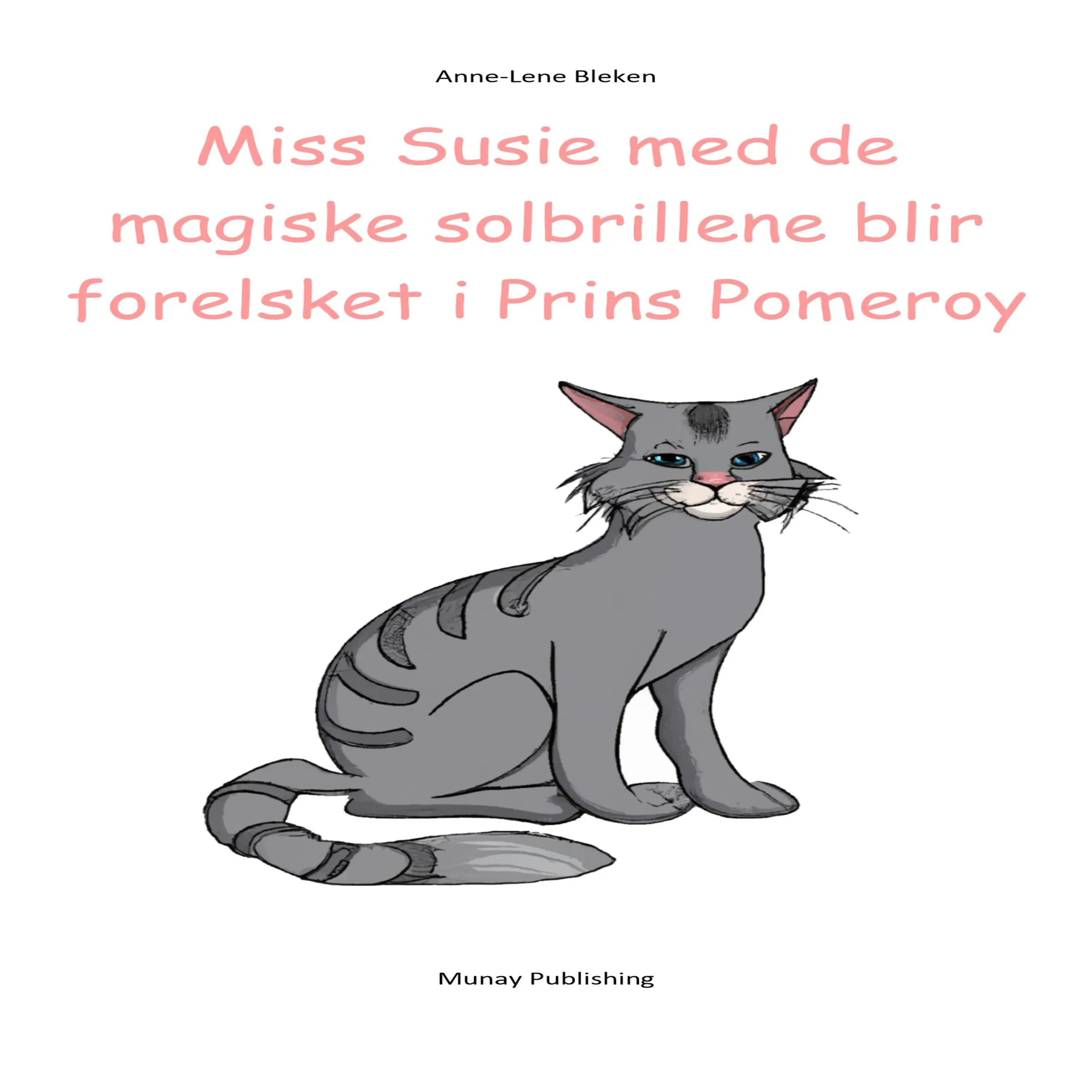 Miss Susie med de magiske solbrillene blir forelsket i Prins Pomeroy by Anne-Lene Bleken Audiobook