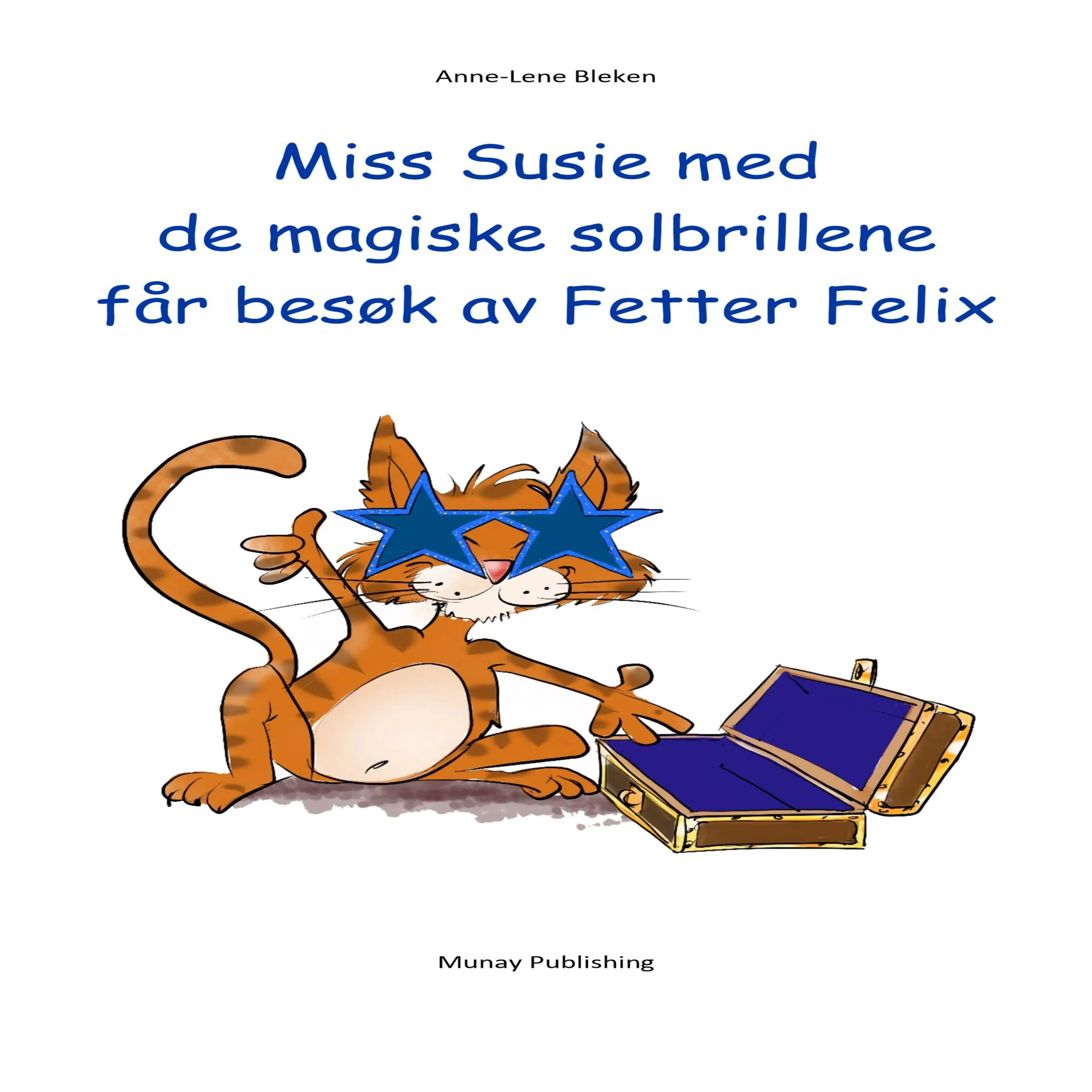Miss Susie med de magiske solbrillene får besøk av Fetter Felix Audiobook by Anne-Lene Bleken