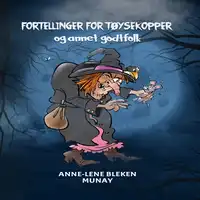 Fortellinger for tøysekopper Audiobook by Anne-Lene Bleken