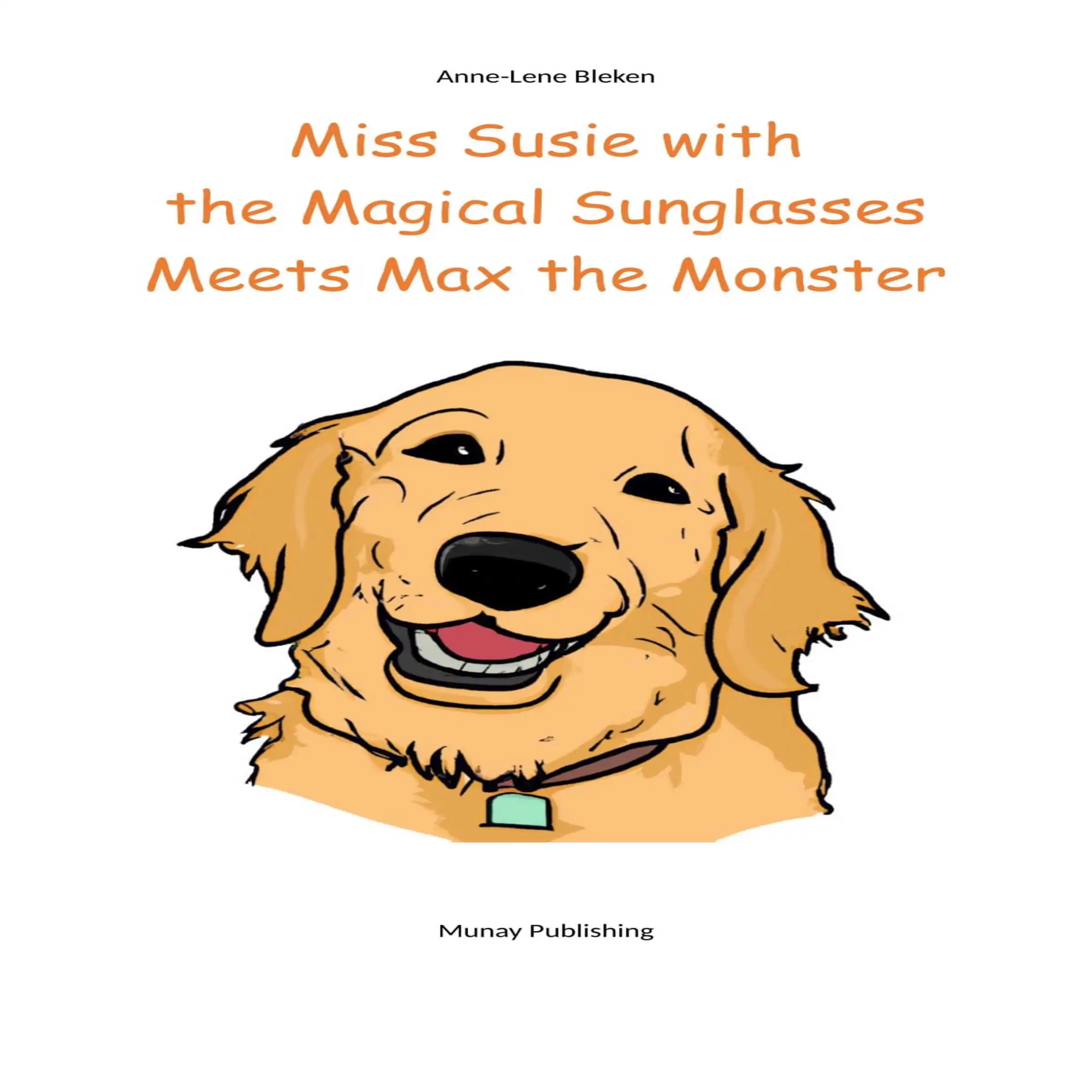 Miss Susie with the Magical Sunglasses Meets Max the Monster by Anne-Lene Bleken Audiobook