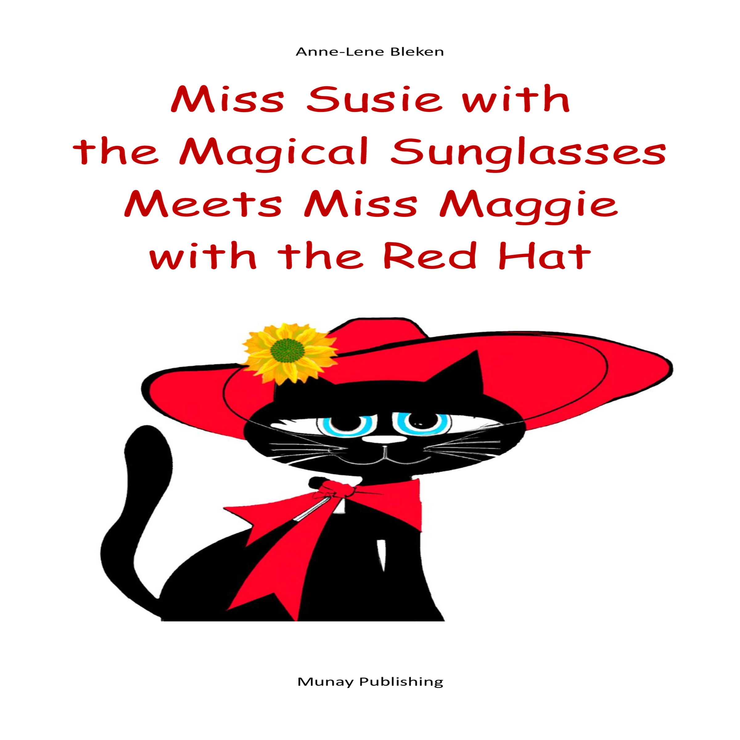 Miss Susie with the Magical Sunglasses Meets Miss Maggie with the Red Hat Audiobook by Anne-Lene Bleken