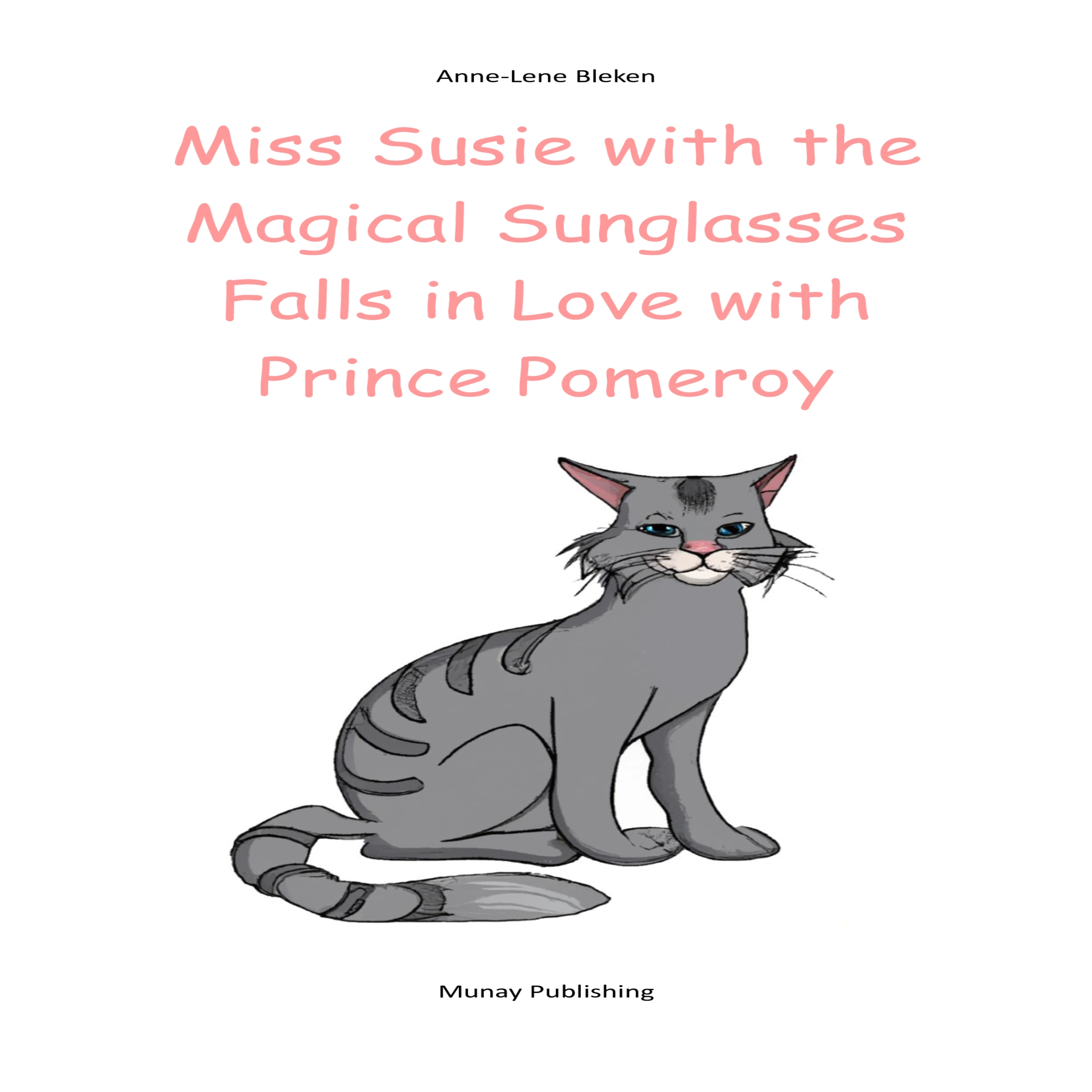 Miss Susie with the Magical Sunglasses Falls in Love with Prince Pomeroy by Anne-Lene Bleken Audiobook