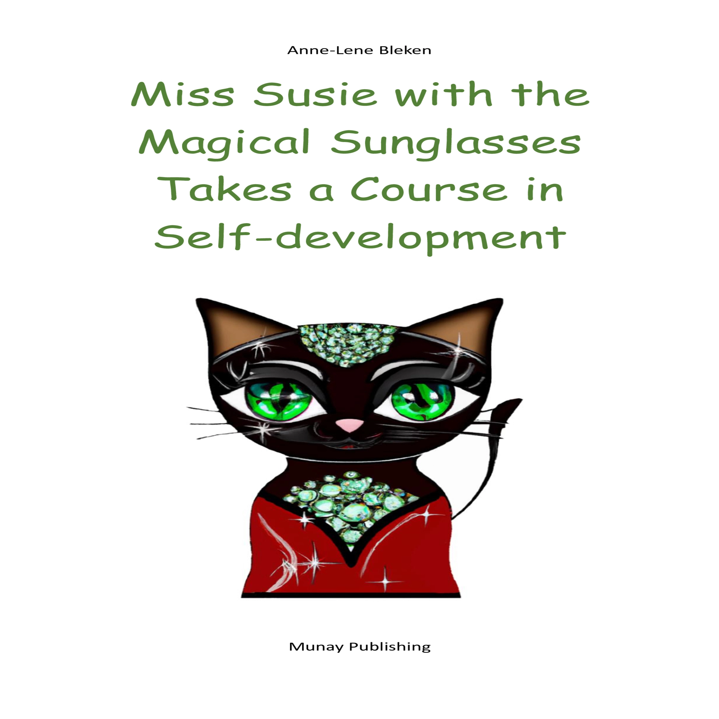 Miss Susie with the Magical Sunglasses Takes a Course in Self-development by Anne-Lene Bleken Audiobook