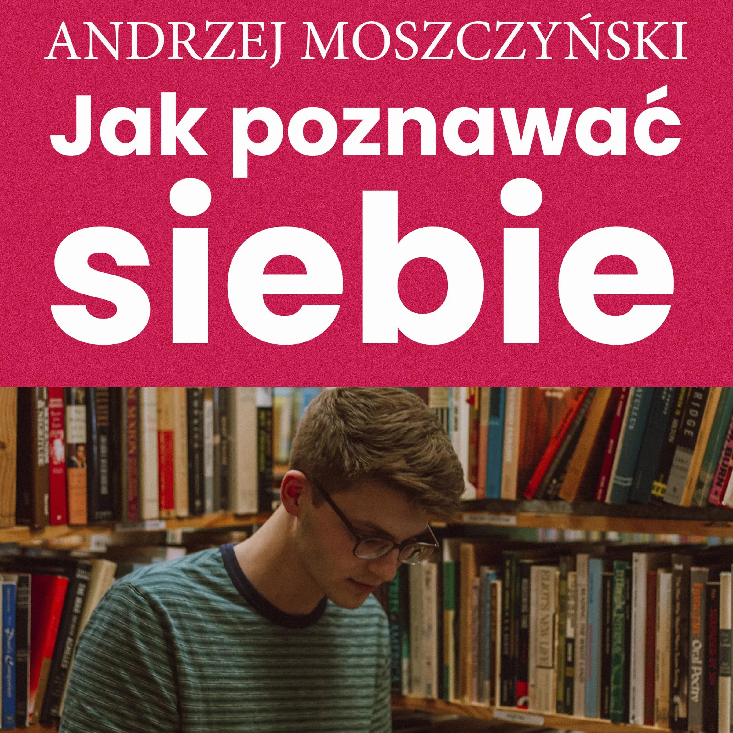 Jak poznawać siebie by Andrzej Moszczyński Audiobook