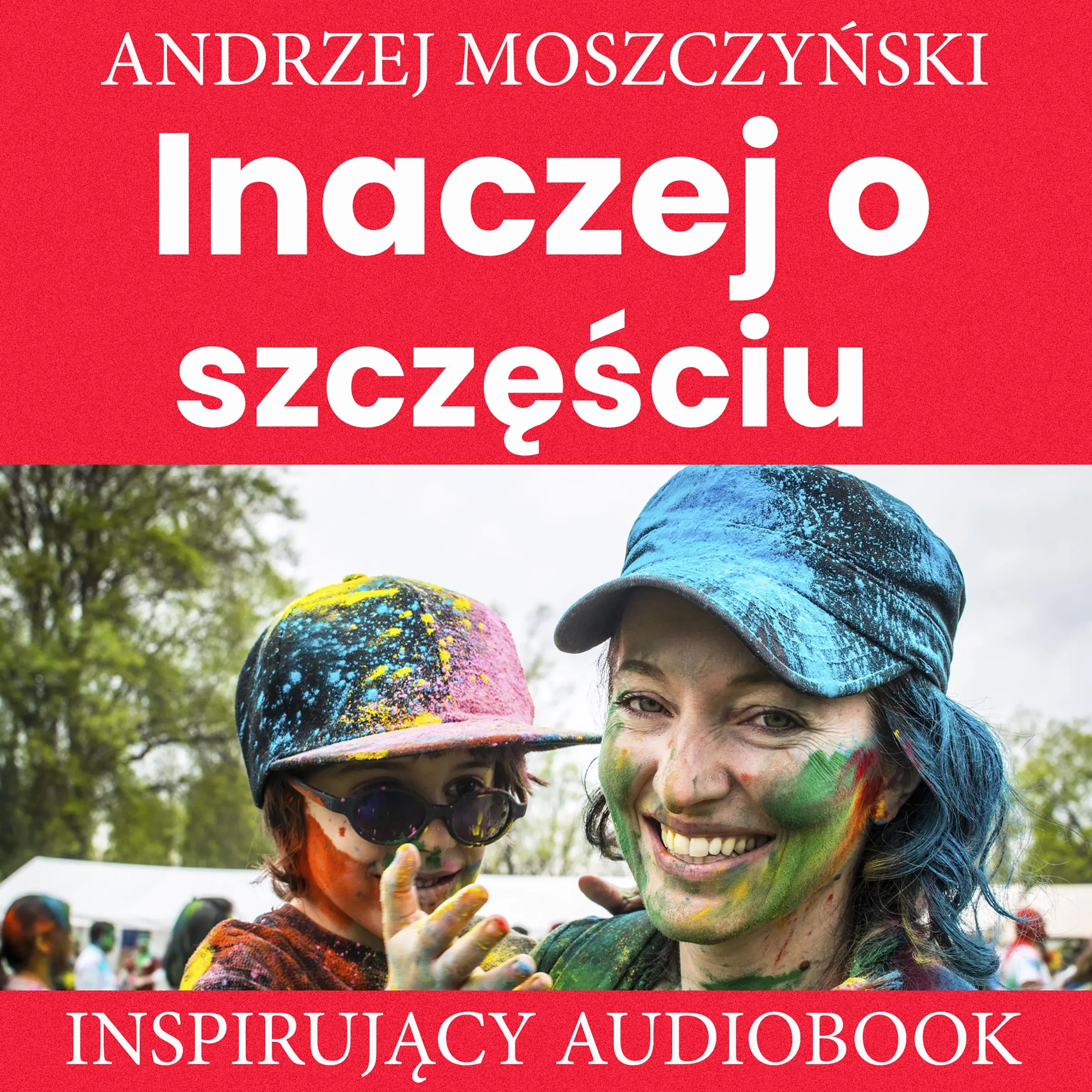 Inaczej o szczęściu by Andrzej Moszczyński Audiobook