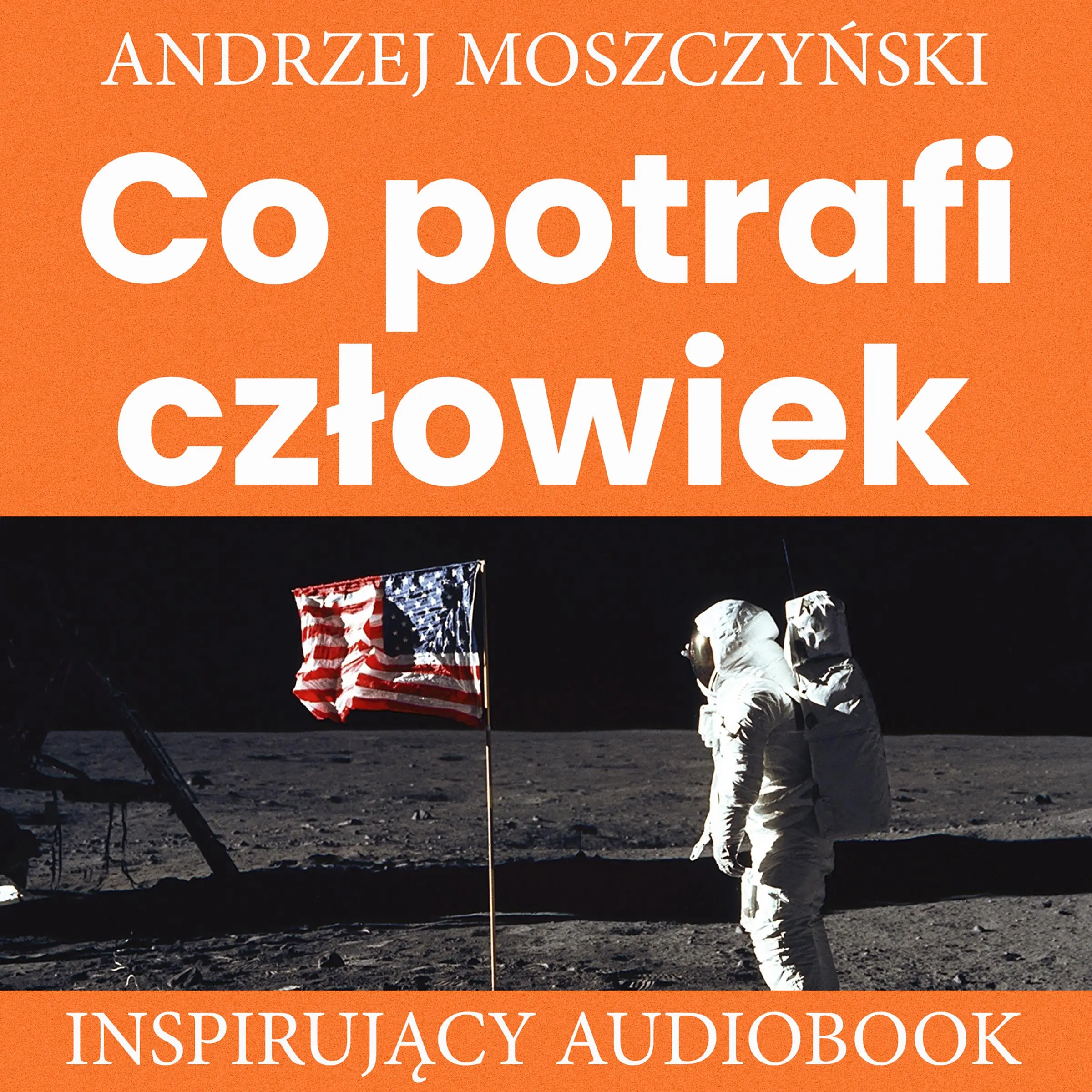 Co potrafi człowiek by Andrzej Moszczyński