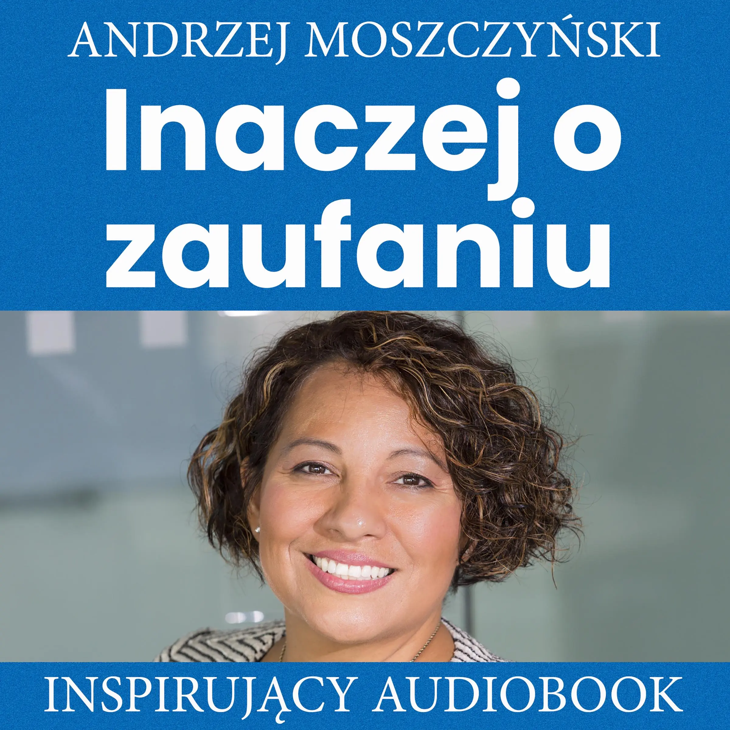 Inaczej o zaufaniu by Andrzej Moszczyńsk Audiobook