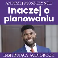 Inaczej o planowaniu Audiobook by Andrzej Moszczyński