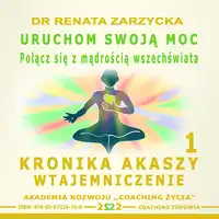 Uruchom swoja moc! Polacz sie z madroscia wszechswiata Audiobook by dr Renata Zarzycka