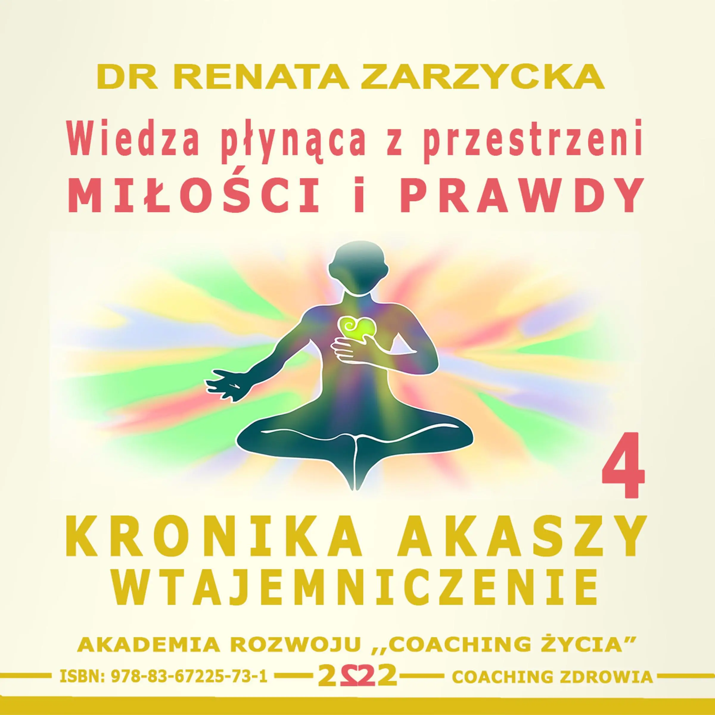 Wiedza plynaca z przestrzeni milosci i prawdy by dr Renata Zarzycka