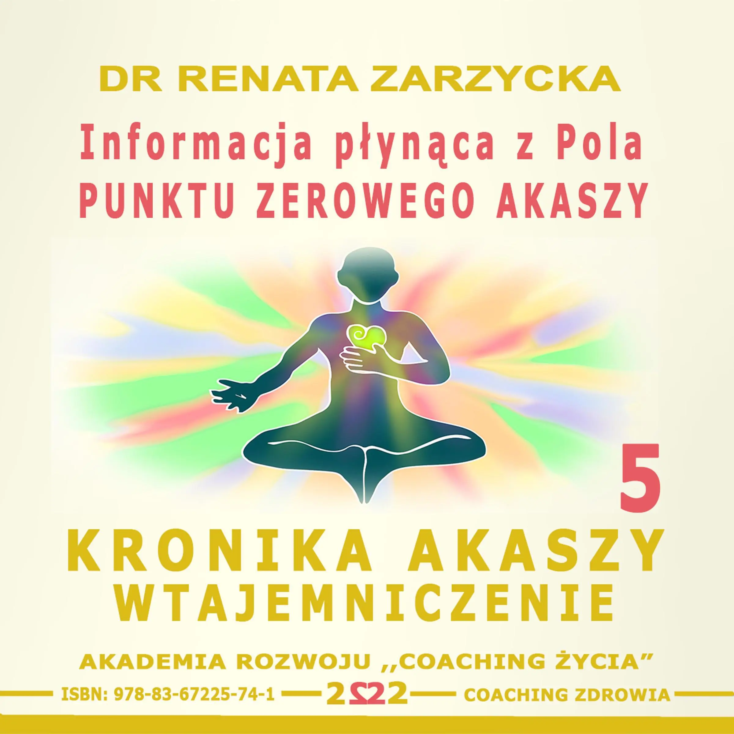 Informacja plynaca z Pola Punktu Zerowego Akaszy Audiobook by dr Renata Zarzycka