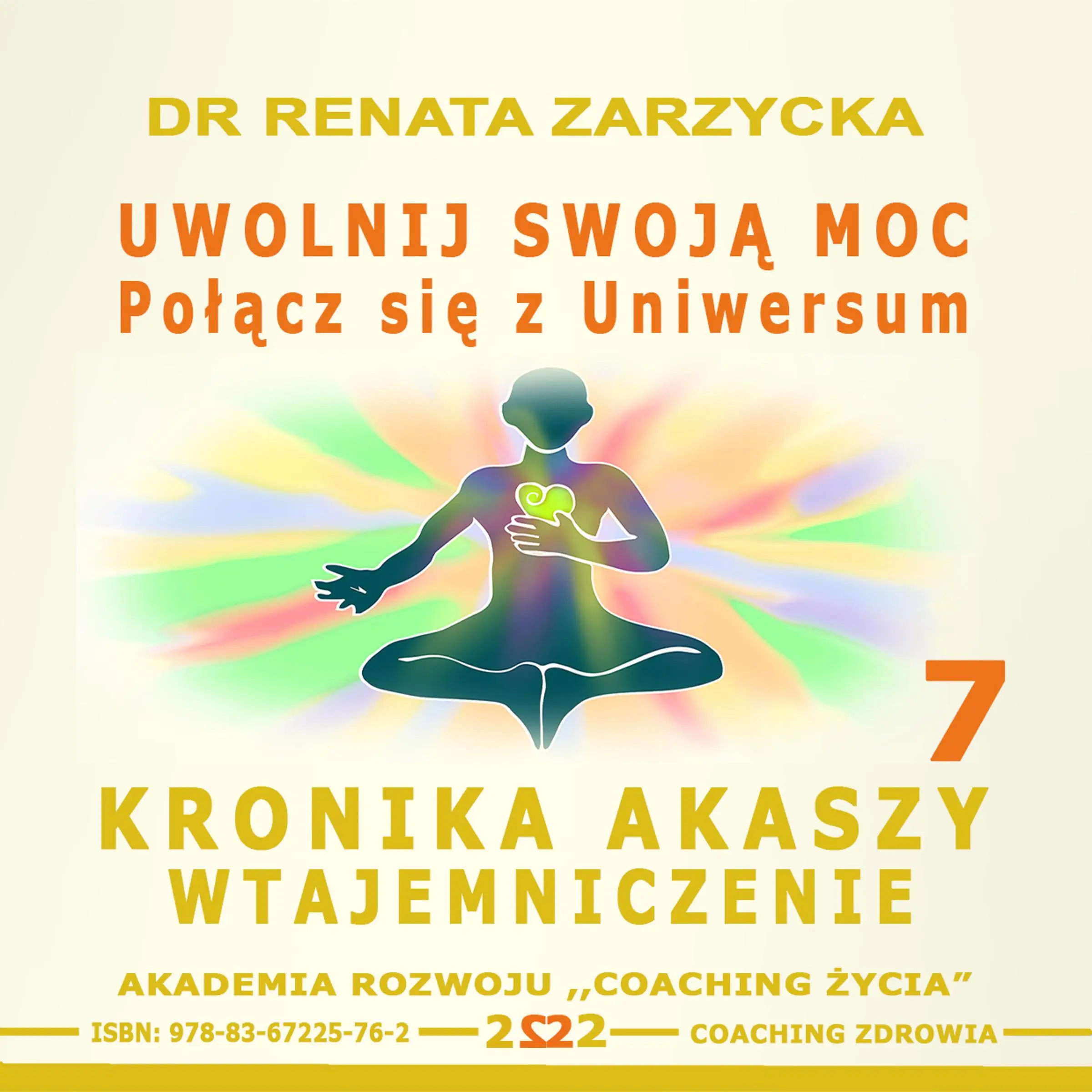 Uwolnij swoja moc! Polacz sie z Uniwersum by dr Renata Zarzycka