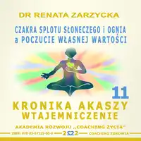 Czakra Splotu Slonecznego i Ognia a poczucie Wlasnej Wartosci Audiobook by dr Renata Zarzycka