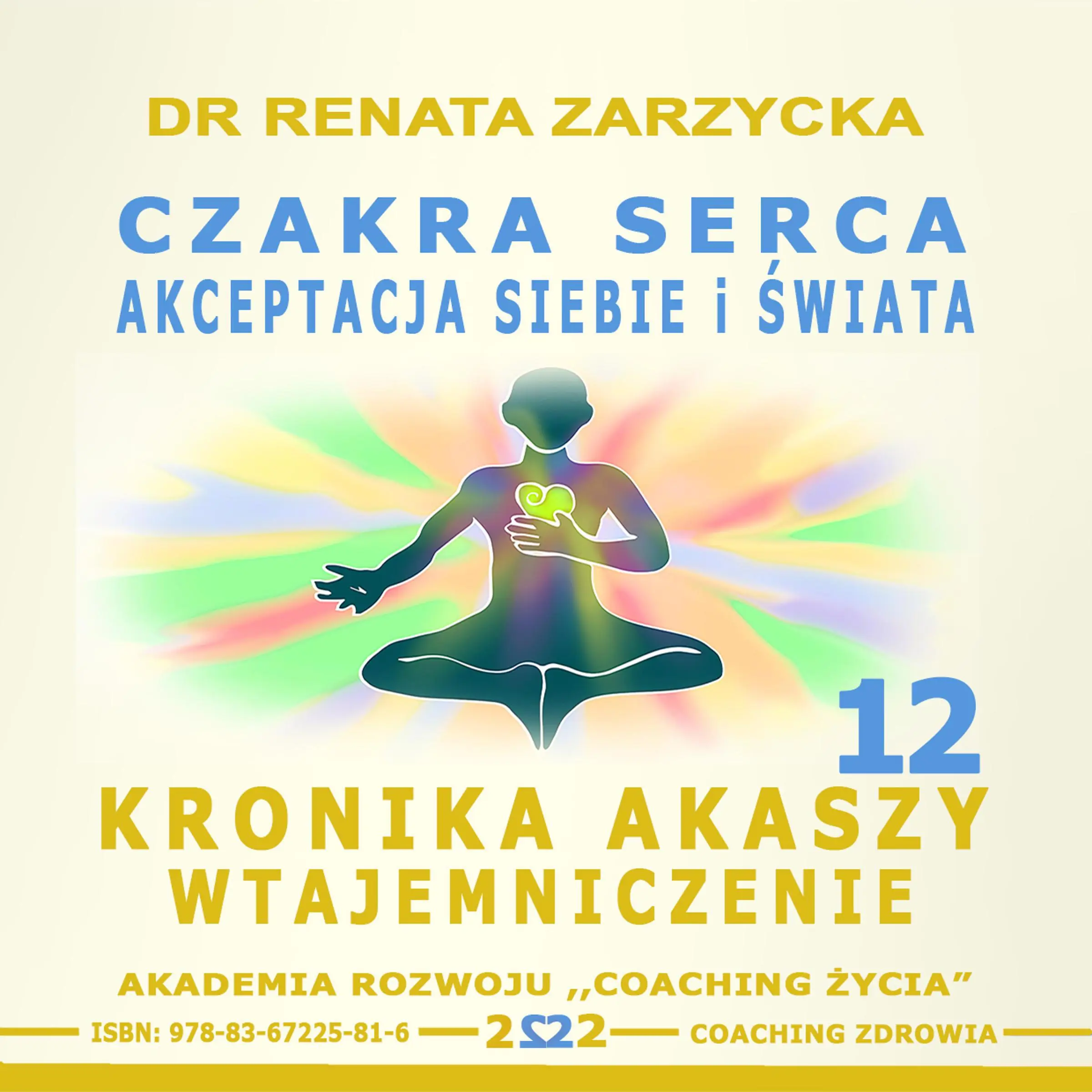 Czakra Serca i Powietrza. Akceptacja siebie i swiata. Audiobook by dr Renata Zarzycka