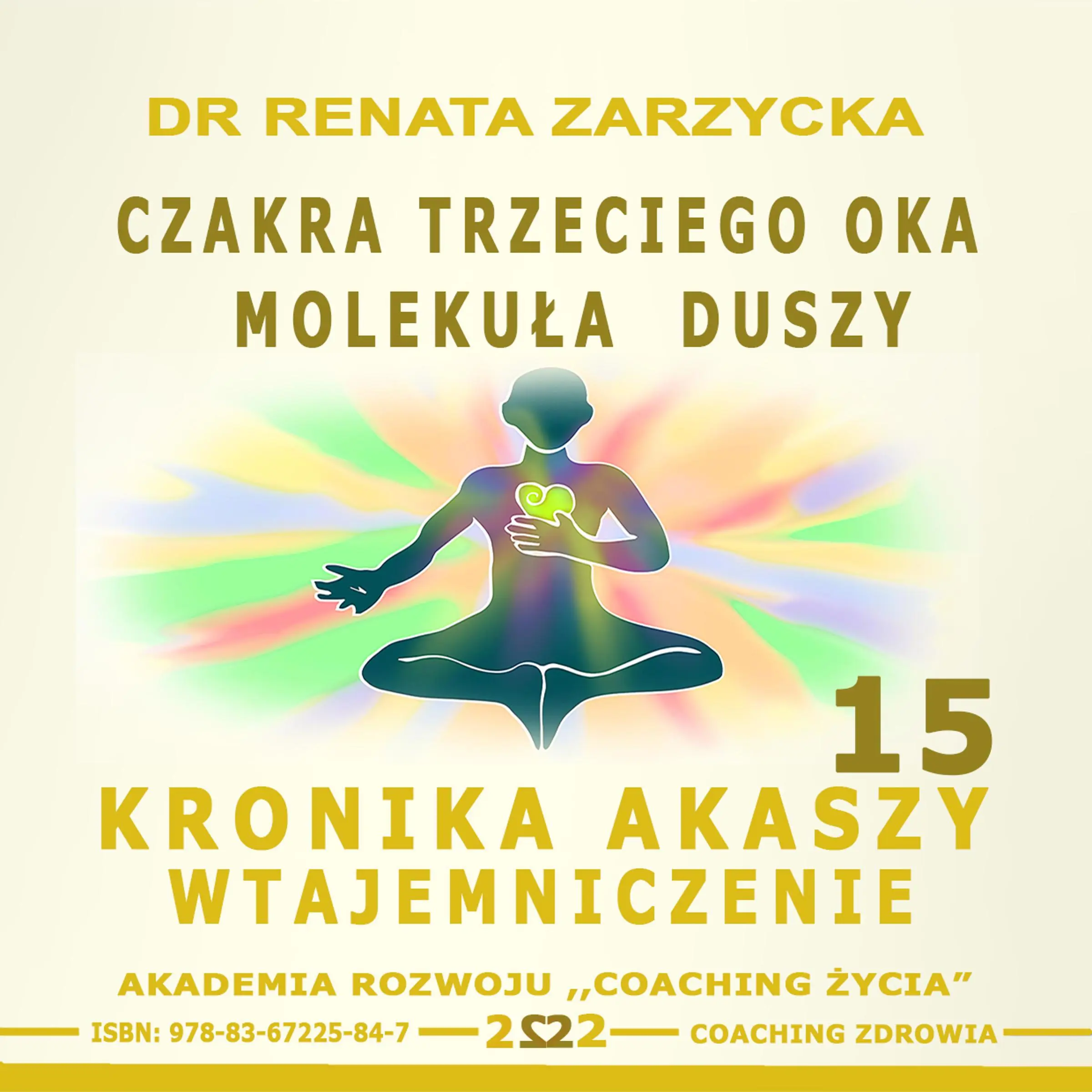 Czakra Trzeciego Oka. Molekula Duszy. by dr Renata Zarzycka Audiobook