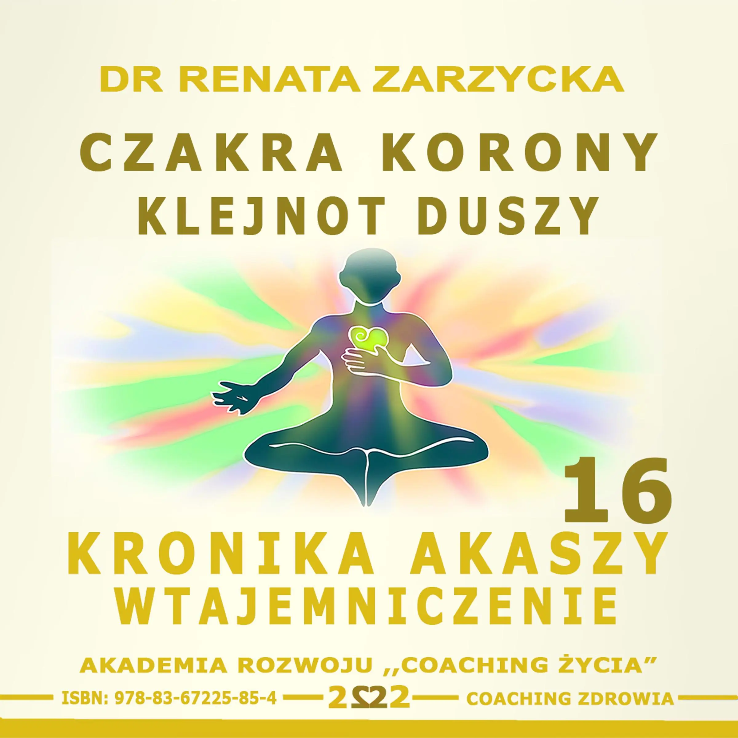 Czakra Korony. Klejnot Duszy. Audiobook by dr Renata Zarzycka