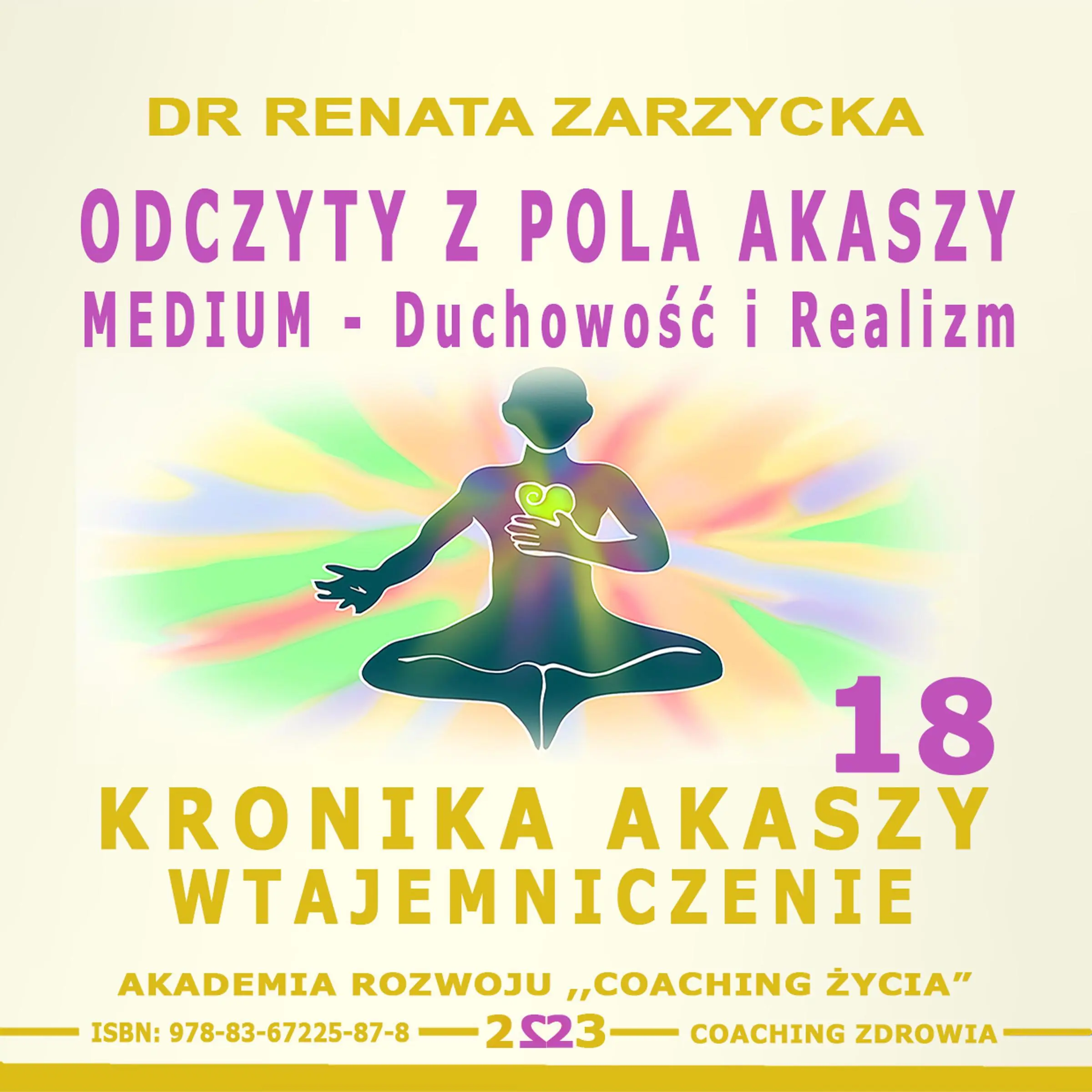 Odczyty z Pola Akaszy. MEDIUM - Duchowosc i Realizm. by Dr. Renata Zarzycka Audiobook